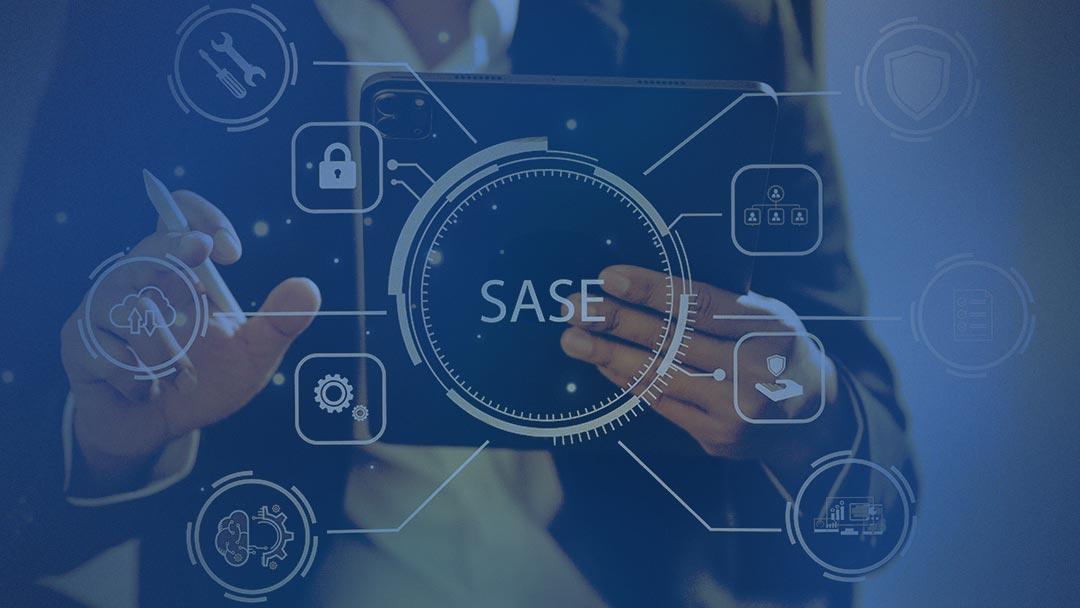 Redefinindo a estrutura do seu negócio com o SASE